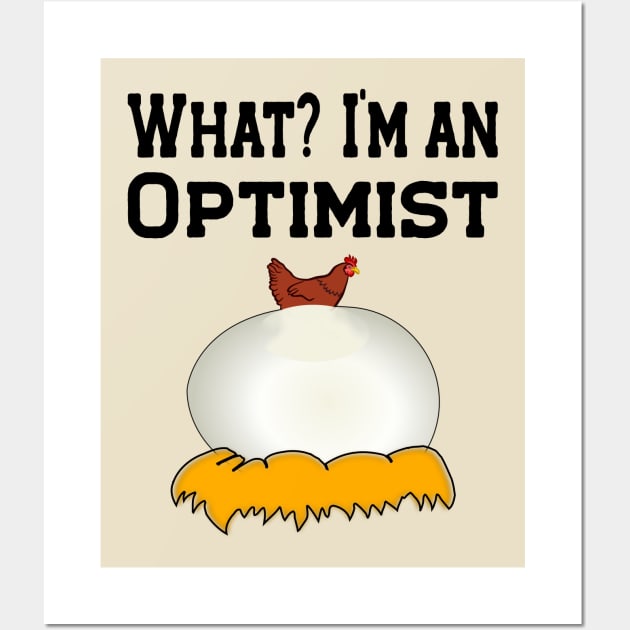 What? I'am an Optimist!  Chicken trying to hatch a huge egg. Wall Art by WhatTheKpop